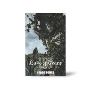 LAKE OF TEARS - Headstones kazetta