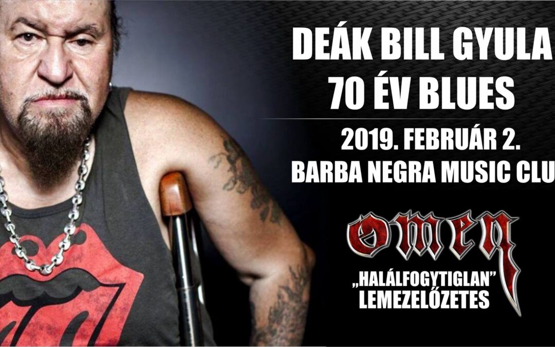 Deák Bill Gyula-Februárban koncert a Barba Negrában, az Omen társaságában!