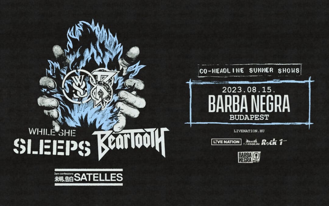 Beartooth és While She Sleeps a Negrában