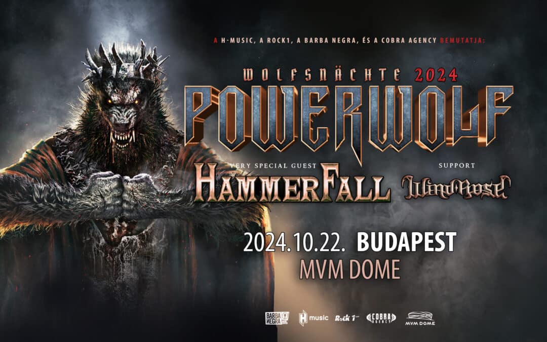 POWERWOLF // HAMMERFALL // WIND ROSE az MVM Dome-ban!