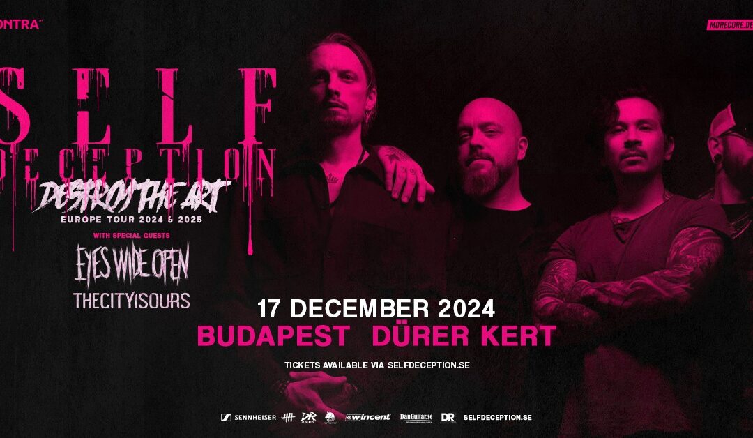 A SELF DECEPTION, a THECITYISOURS, és az EYES WIDE OPEN érkezik a Dürer Kertbe!