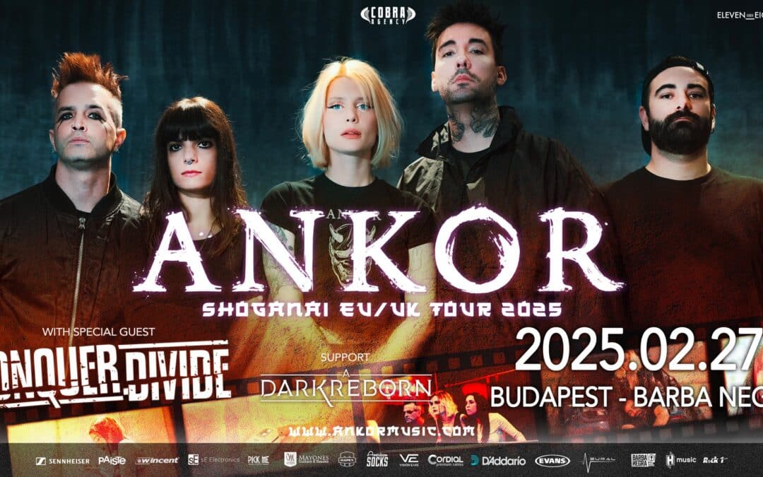 Megvan már a jegyed az ANKOR + CONQUER DIVIDE + A DARK REBORN bulira?