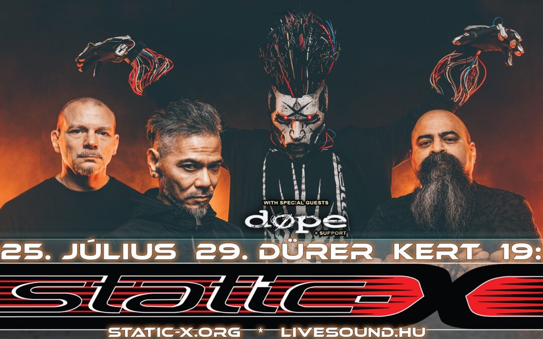 STATIC-X és DOPE koncert július 29-én a Dürer Kertben!