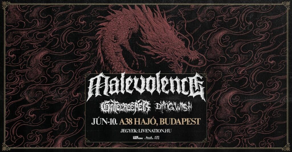 MALEVOLENCE • Gatecreeper • Dying Wish | Budapest 2026